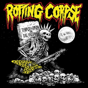 Rotting Corpse - Thrash In Pain Or Die Insane in the group CD / Upcoming releases / Hårdrock at Bengans Skivbutik AB (5654085)