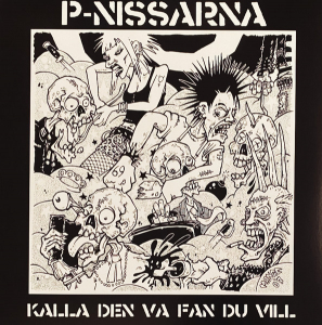 P-Nissarna - Kalla Den Va Fan Du Vill (Vinyl LP) in the group Minishops / Dala Destroi Records at Bengans Skivbutik AB (5654106)
