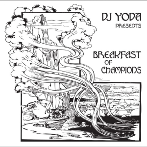 Dj Yoda - Breakfast Of Champions in the group CD / Upcoming releases / Pop-Rock at Bengans Skivbutik AB (5654446)