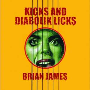 Brian James - Kicks?And Diabolik Licks in the group CD / Upcoming releases / Pop-Rock at Bengans Skivbutik AB (5654476)