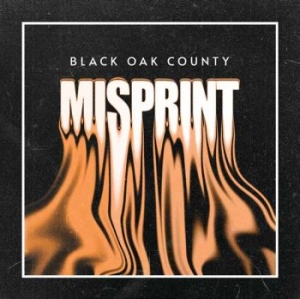 Black Oak County - Misprint (Orange Splatter Vinyl Lp) in the group VINYL / Upcoming releases / Hårdrock at Bengans Skivbutik AB (5654955)