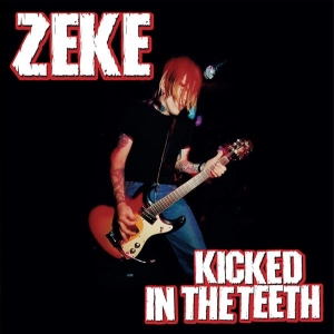 Zeke - Kicked In The Teeth in the group OUR PICKS / Friday Releases / 2026-03-13 at Bengans Skivbutik AB (5655099)