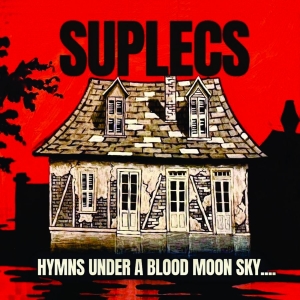 Suplecs - Hymns Under A Blood Moon Sky in the group CD / Upcoming releases / Hårdrock at Bengans Skivbutik AB (5655297)