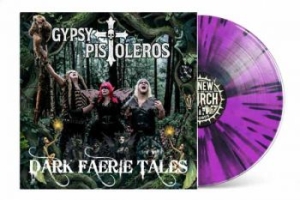 Gypsy Pistoleros - Dark Faerie Tales (Purple Splatter in the group VINYL / Upcoming releases / Pop-Rock at Bengans Skivbutik AB (5655363)