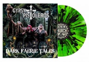 Gypsy Pistoleros - Dark Faerie Tales (Green Splatter V in the group VINYL / Upcoming releases / Pop-Rock at Bengans Skivbutik AB (5655364)