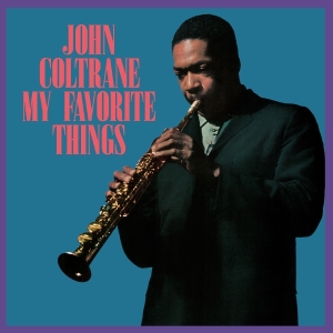 John Coltrane - My Favorite Things in the group OUR PICKS / Frontpage - Vinyl New & Forthcoming at Bengans Skivbutik AB (5655402)
