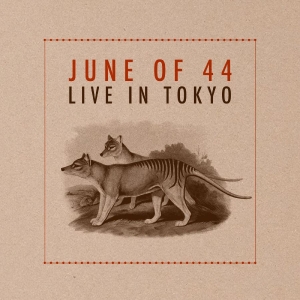June Of 44 - Live In Tokyo (Deluxe Edition) in the group OUR PICKS / Bengans Staff Picks / Viktor recommends at Bengans Skivbutik AB (5655446)
