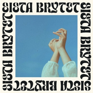 Sista Brytet - Sista Brytet in the group VINYL / Upcoming releases / Pop-Rock at Bengans Skivbutik AB (5655449)