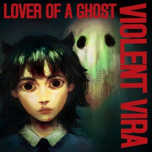 Violent Vira - Lover Of A Ghost in the group CD / Upcoming releases / Pop-Rock at Bengans Skivbutik AB (5655487)