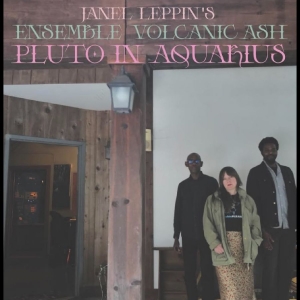 Janel Leppin / Ensemble Volcanic As - Pluto In Aquarius in the group VINYL / Upcoming releases / Jazz at Bengans Skivbutik AB (5655575)