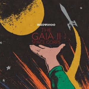 Motorpsycho - The Gaia Ii Space Corps in the group CD / Upcoming releases / Pop-Rock at Bengans Skivbutik AB (5655698)
