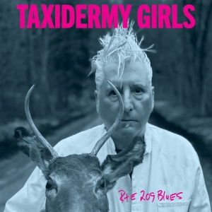 Taxidermy Girls - Rte 209 Blues (Vinyl Lp) in the group VINYL / Upcoming releases / Pop-Rock at Bengans Skivbutik AB (5656632)