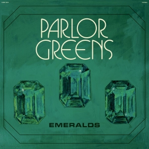 Parlor Greens - Emeralds in the group OUR PICKS / Frontpage - Vinyl New & Forthcoming at Bengans Skivbutik AB (5656694)