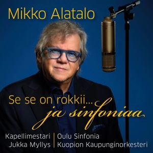 Mikko Alatalo - Se Se On Rokkii... Ja Sinfoniaa in the group VINYL / Upcoming releases / Pop-Rock at Bengans Skivbutik AB (5656863)
