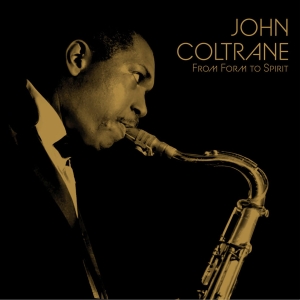 John Coltrane - From Form To Spirit in the group OUR PICKS / Record Store Day / RSD 2026 at Bengans Skivbutik AB (5657130)