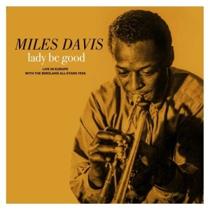 Miles Davis - Lady Be Good: Live In Europe With The Birdland All-Stars in the group OUR PICKS / Record Store Day / RSD 2026 at Bengans Skivbutik AB (5657147)