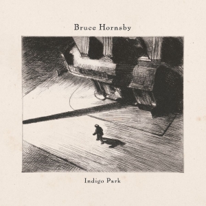 Hornsby Bruce - Indigo Park in the group CD / Upcoming releases / Pop-Rock at Bengans Skivbutik AB (5657400)
