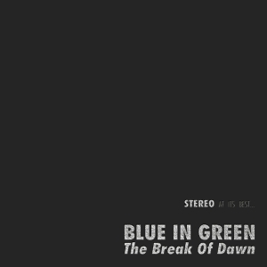 Blue In Green - The Break Of Dawn • 45 Rpm One Step in the group OUR PICKS / Friday Releases / 2026-03-13 at Bengans Skivbutik AB (5657965)