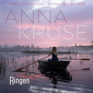 Anna Kruse - Ringen (Texter Edith Södergran - Diktläsning: Stina Ekblad / Digisleeve CD) in the group Minishops / Anna Kruse at Bengans Skivbutik AB (5658082)