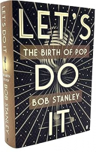 Bob Stanley - Let's Do It - The Birth Of Pop in the group OTHER / Övriga böcker at Bengans Skivbutik AB (5658214)