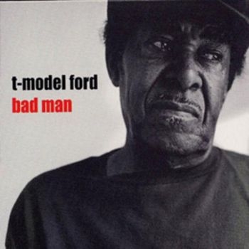 T-Model Ford - Bad Man in the group CD / Jazz/Blues at Bengans Skivbutik AB (565828)