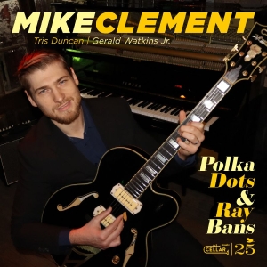 Mike Clement - Polka Dots And Ray Bans in the group CD / Upcoming releases / Jazz at Bengans Skivbutik AB (5658282)
