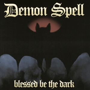 Demon Spell - Blessed Be The Dark in the group CD / Upcoming releases / Hårdrock at Bengans Skivbutik AB (5658625)