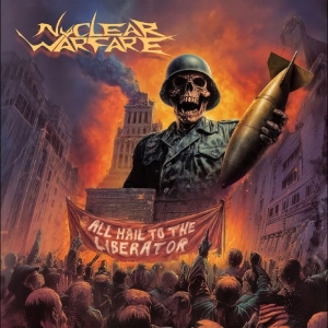 Nuclear Warfare - All Hail To The Liberator in the group CD / Upcoming releases / Hårdrock at Bengans Skivbutik AB (5659652)