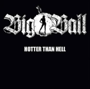 Big Ball - Hotter Than Hell in the group OUR PICKS / Stocksale / CD Sale / CD Metal at Bengans Skivbutik AB (566169)