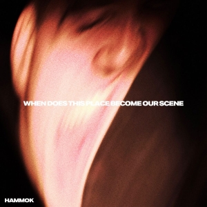 Hammok - When Does This Place Become Our Sce in the group CD / Upcoming releases / Pop-Rock at Bengans Skivbutik AB (5663818)