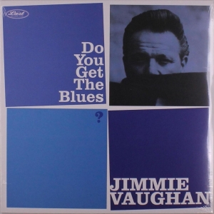 Jimmie Vaughan - Do You Get The Blues in the group VINYL / Blues at Bengans Skivbutik AB (5664095)