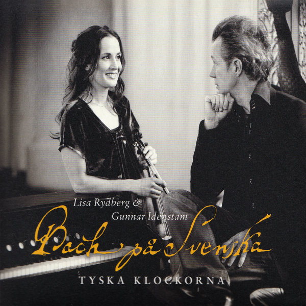 Lisa Rydberg & Gunnar Idenstam - Bach på svenska: Tyska klockorna (Digipak CD) in the group CD / Bestsellers at Bengans Skivbutik AB (5664166)