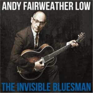 Andy Fairweather Low - The Invisible Bluesman in the group CD / Pop-Rock at Bengans Skivbutik AB (5664477)