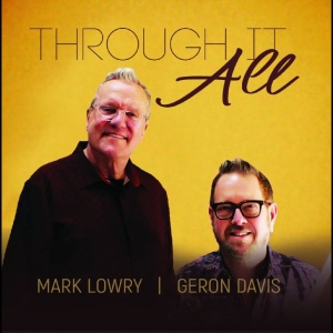 Mark Lowry & Geron Davis - Through It All in the group CD / Upcoming releases / Pop-Rock at Bengans Skivbutik AB (5664938)