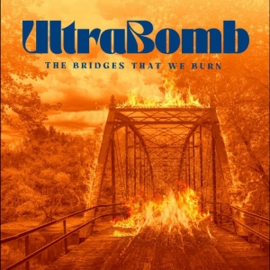 Ultrabomb - The Bridges That We Burn in the group CD / Upcoming releases / Pop-Rock at Bengans Skivbutik AB (5664970)