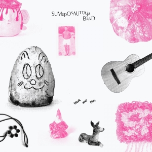 Sumuposauttaja Band - Work And Play in the group OUR PICKS / Friday Releases / 2026-03-27 at Bengans Skivbutik AB (5666118)