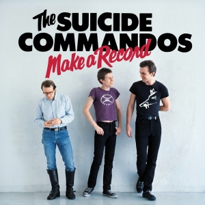 The Suicide Commandos - Make A Record in the group CD / Upcoming releases / Punk at Bengans Skivbutik AB (5666416)
