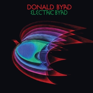 Donald Byrd - Electric Byrd in the group OUR PICKS / Friday Releases / 2026-05-01 at Bengans Skivbutik AB (5666417)