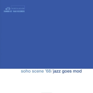 Various Artists - Soho Scene '68 - Jazz Goes Mod in the group CD / Upcoming releases / Jazz at Bengans Skivbutik AB (5666505)