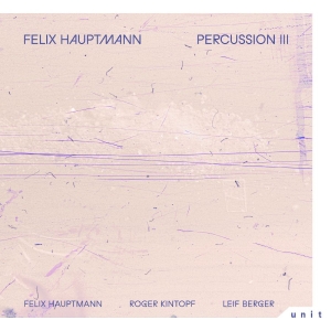 Felix Hauptmann - Percussion Iii in the group CD / Upcoming releases / Jazz at Bengans Skivbutik AB (5667142)
