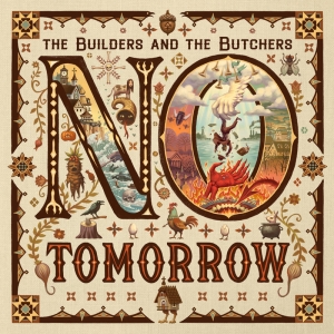 Builders & The Butchers - No Tomorrow  in the group VINYL / Upcoming releases / Pop-Rock at Bengans Skivbutik AB (5667159)