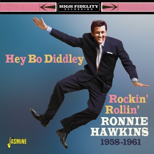 Hawkins Ronnie - Hey Bo Diddley! | Rockin' Rollin' Ronnie Hawkins 1958-1961 in the group CD / Pop-Rock at Bengans Skivbutik AB (5667209)