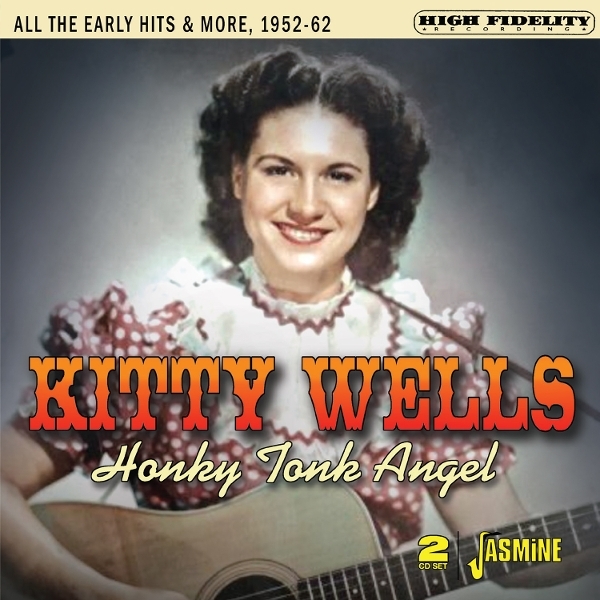 Kitty Wells - Honky Tonk Angel - All The Early Hits & More, 1952-1962 in the group CD / Country at Bengans Skivbutik AB (5667365)