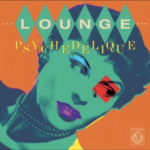 Various Artists - Lounge Psychédélique (The Best Of L in the group VINYL / Upcoming releases / Pop-Rock at Bengans Skivbutik AB (5667977)