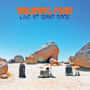 Yawning Man - Live At Giant Rock in the group OUR PICKS / Friday Releases / 2026-04-10 at Bengans Skivbutik AB (5668299)