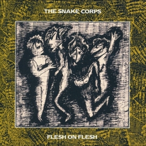 The Snake Corps - Flesh On Flesh (Expanded Version) in the group OUR PICKS / Friday Releases / 2026-04-24 at Bengans Skivbutik AB (5668319)