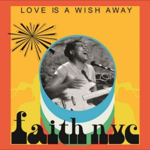 Faith Nyc - Love Is A Wish Away in the group CD / Upcoming releases / Pop-Rock at Bengans Skivbutik AB (5669092)