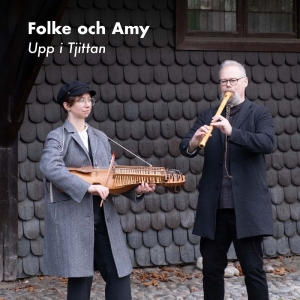Folke Och Amy - Upp I Tjittan in the group CD / Upcoming releases / World Music at Bengans Skivbutik AB (5669107)