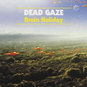 Dead Gaze - Brain Holiday in the group CD / Pop-Rock at Bengans Skivbutik AB (5669390)