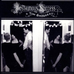 Tom Brosseau - Posthumous Succes in the group CD / Pop-Rock at Bengans Skivbutik AB (5669409)